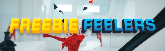 Freebie Feelers... SUPERHOT